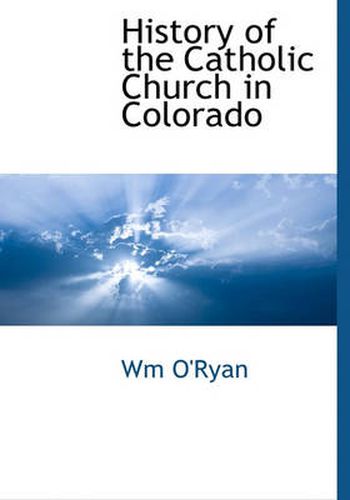 Cover image for History of the Catholic Church in Colorado