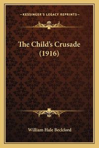 Cover image for The Child's Crusade (1916)