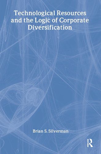 Cover image for Technological Resources and the Logic of Corporate Diversification