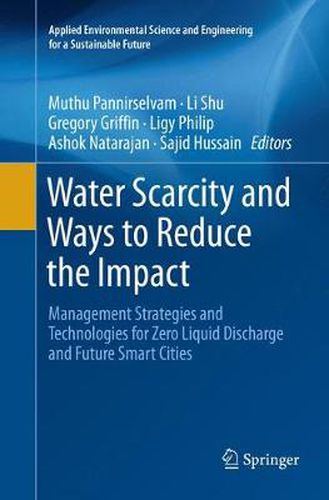 Water Scarcity and Ways to Reduce the Impact: Management Strategies and Technologies for Zero Liquid Discharge and Future Smart Cities