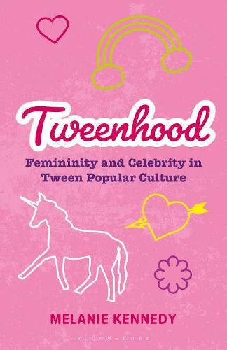 Cover image for Tweenhood: Femininity and Celebrity in Tween Popular Culture