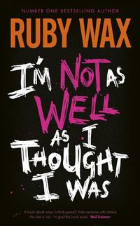 Cover image for I'm Not as Well as I Thought I Was