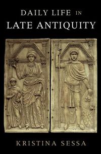 Cover image for Daily Life in Late Antiquity