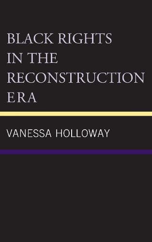 Cover image for Black Rights in the Reconstruction Era