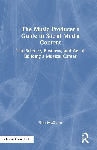 The Music Producer's Guide to Social Media Content