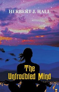 Cover image for The Untroubled Mind