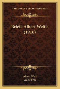 Cover image for Briefe Albert Weltis (1916)