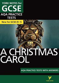 Cover image for A Christmas Carol PRACTICE TESTS: York Notes for GCSE (9-1): - the best way to practise and feel ready for 2022 and 2023 assessments and exams