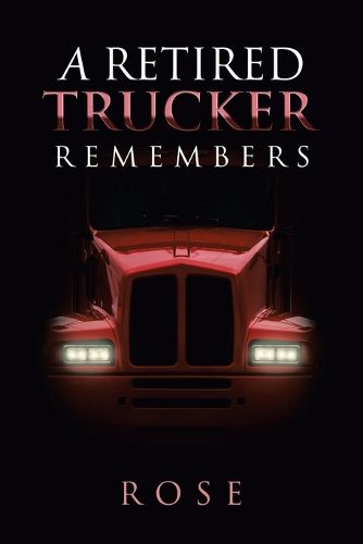 Cover image for A Retired Trucker Remembers