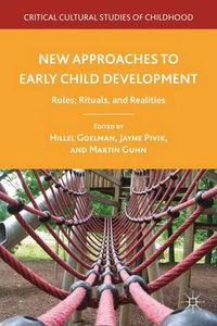 Cover image for New Approaches to Early Child Development: Rules, Rituals, and Realities