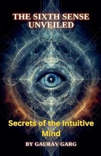 Cover image for The Sixth Sense Unveiled