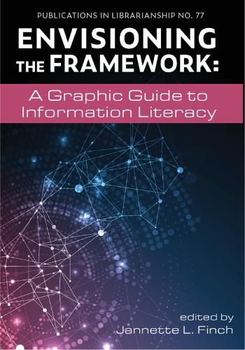 Cover image for Envisioning the Framework: A Graphic Guide to Information Literacy