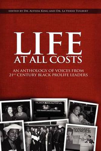 Cover image for Life at All Costs: An Anthology of Voices from 21st Century Black Prolife Leaders