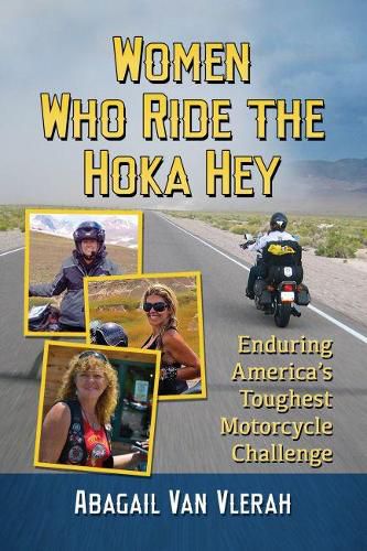 Cover image for Women Who Ride the Hoka Hey: Enduring America's Toughest Motorcycle Challenge