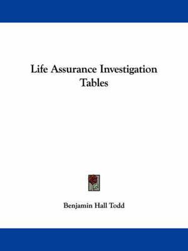 Cover image for Life Assurance Investigation Tables