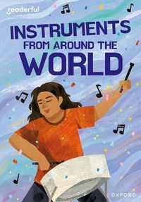 Cover image for Readerful Rise: Oxford Reading Level 11: Instruments from Around the World