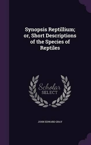 Synopsis Reptillium; Or, Short Descriptions of the Species of Reptiles