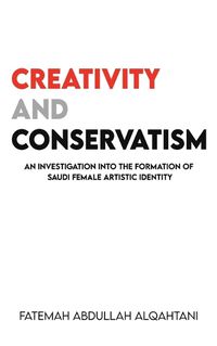 Cover image for Creativity and Conservatism