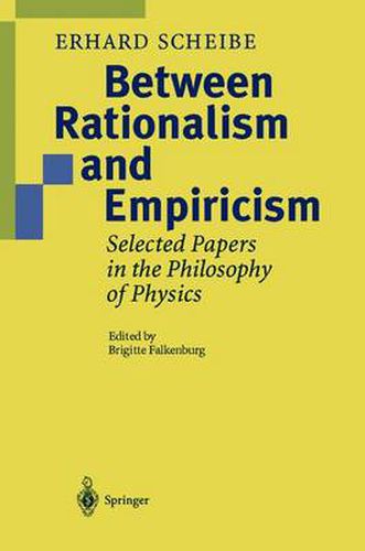 Cover image for Between Rationalism and Empiricism: Selected Papers in the Philosophy of Physics