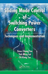 Cover image for Sliding Mode Control of Switching Power Converters: Techniques and Implementation