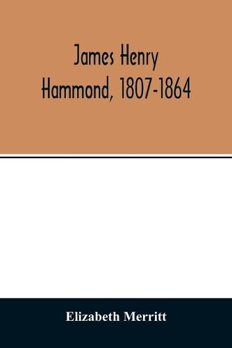 James Henry Hammond, 1807-1864