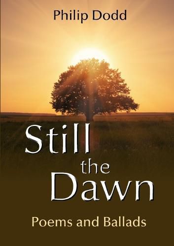 Cover image for Still the Dawn: Poems and Ballads