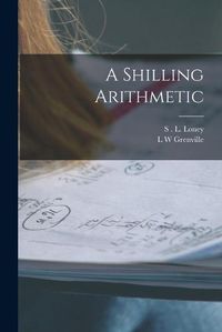 Cover image for A Shilling Arithmetic