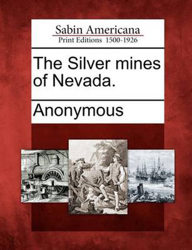 Cover image for The Silver Mines of Nevada.