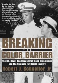 Cover image for Breaking the Color Barrier: The U.S. Naval Academy's First Black Midshipmen and the Struggle for Racial Equality