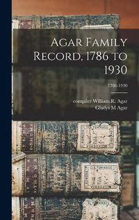 Cover image for Agar Family Record, 1786 to 1930; 1786-1930