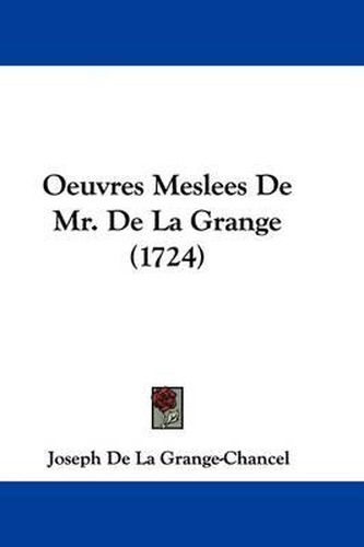 Cover image for Oeuvres Meslees De Mr. De La Grange (1724)