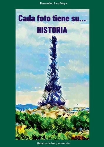 Cover image for Cada foto tiene su... Historia