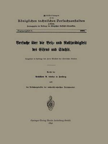 Cover image for Versuche UEber Die Beiz- Und Rostsproedigkeit Des Eisens Und Stahls: Ausgefuhrt Im Auftrage Des Herrn Ministers Der OEffentlichen Arbeiten