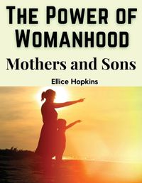 Cover image for The Power of Womanhood