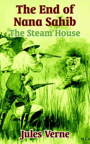 Cover image for The End of Nana Sahib: The Steam House