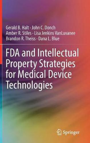 Cover image for FDA and Intellectual Property Strategies for Medical Device Technologies