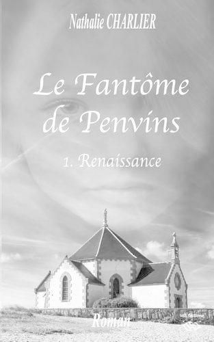 Cover image for Le fantome de Penvins: 1. Renaissance