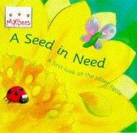 Cover image for Little Bees: Mybees: A Seed In Need: A first look at the plant cycle