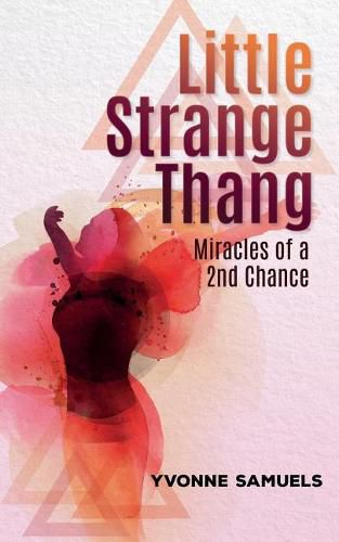 Cover image for Little Strange Thang: Miracles of a 2nd Chance