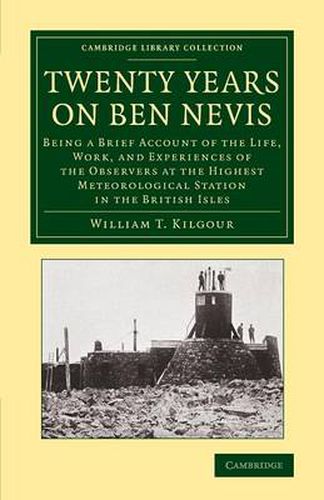 Cover image for Twenty Years on Ben Nevis: Being a Brief Account of the Life, Work, and Experiences of the Observers at the Highest Meteorological Station in the British Isles