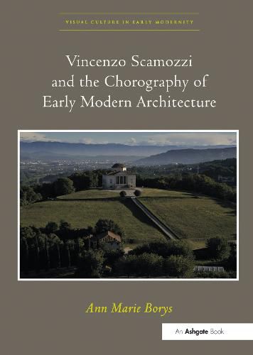 Cover image for Vincenzo Scamozzi and the Chorography of Early Modern Architecture