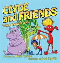 Cover image for Clyde and Friends: Three Books in One!