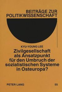 Cover image for Zivilgesellschaft ALS Ansatzpunkt Fuer Den Umbruch Der Sozialistischen Systeme in Osteuropa?: Das Beispiel Polen