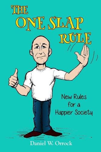 Cover image for The One Slap Rule: New Rules for a Happier Society