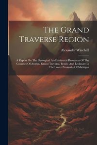 Cover image for The Grand Traverse Region