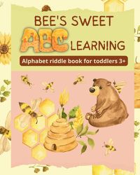 Cover image for Bee's sweet ABC learning - Alphabet riddle book for toddlers 3+