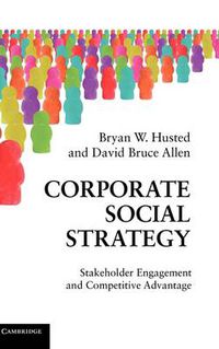 Cover image for Corporate Social Strategy: Stakeholder Engagement and Competitive Advantage