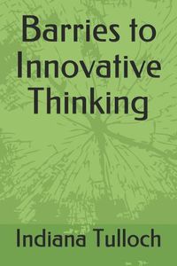Cover image for Barries to Innovative Thinking