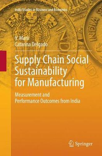 Cover image for Supply Chain Social Sustainability for Manufacturing: Measurement and Performance Outcomes from India