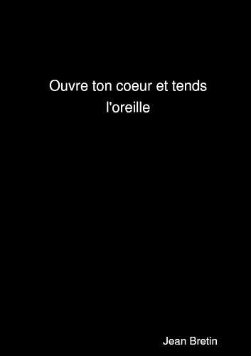 Ouvre ton coeur et tends l'oreille